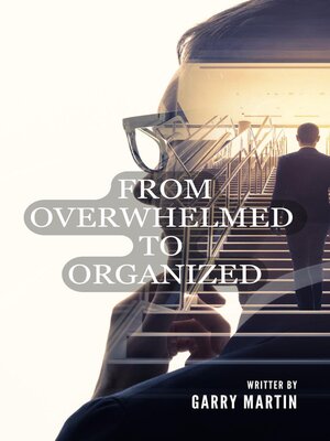 cover image of From Overwhelmed to Organized